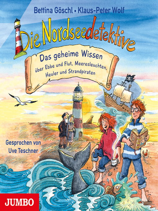 Titeldetails für Die Nordseedetektive. Das geheime Wissen über Ebbe und Flut, Meeresleuchten, Heuler und Strandpiraten nach Klaus-Peter Wolf - Verfügbar